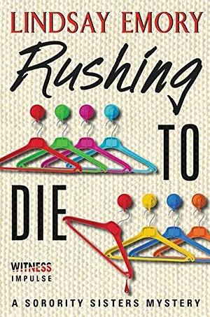 Rushing to Die by Lindsay Emory, Lindsay Emory