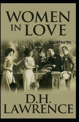 Women in Love Illustrated by D.H. Lawrence