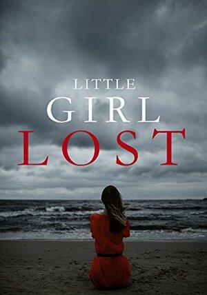 Little Girl Lost by Alexandria Clarke