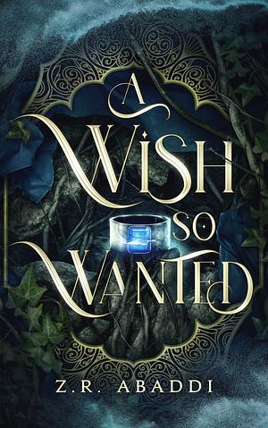 A Wish So Wanted by Z.R. Abaddi