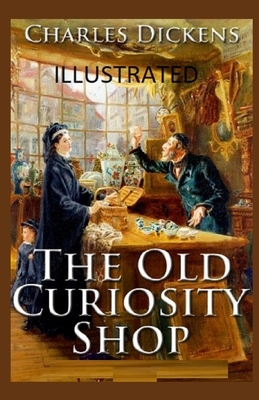 The Old Curiosity Shop Illustrated by Charles Dickens