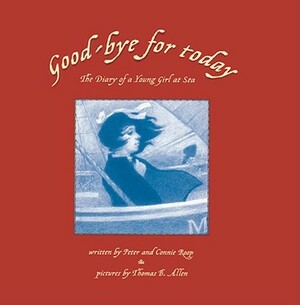 Good-Bye for Today: The Diary of a Young Girl at Sea by Connie Roop, Peter Roop