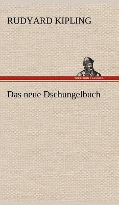 Das Neue Dschungelbuch by Rudyard Kipling