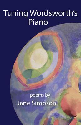 Tuning Wordsworth's Piano by Jane Simpson