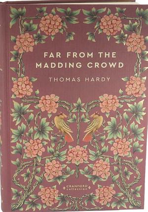 Far from the Madding Crowd by Thomas Hardy