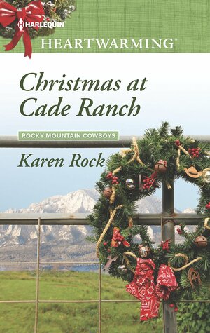 Christmas at Cade Ranch by Karen Rock