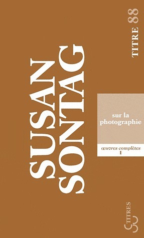 Sur la photographie by Susan Sontag