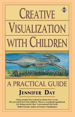 Creative Visualization with Children by Jennifer Day