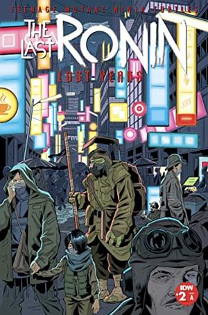 Teenage Mutant Ninja Turtles: The Last Ronin - Lost Years #2 by Kevin Eastman