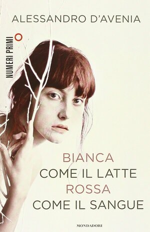 Bianca come il latte, rossa come il sangue by Alessandro D'Avenia