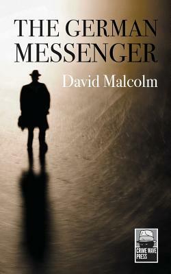 The German Messenger by David Malcolm