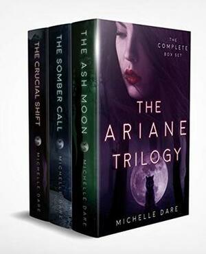 The Ariane Trilogy: The Complete Series by Michelle Dare