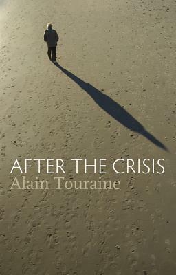 After the Crisis by Alain Touraine