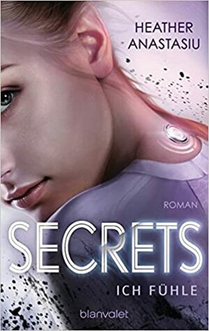 Secrets. Ich fühle by Heather Anastasiu