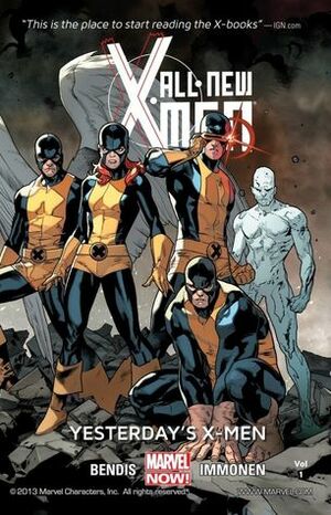 All-New X-Men, Volume 1: Yesterday's X-Men by Brian Michael Bendis, Cory Petit, Stuart Immonen, Marte Gracia, Wade Von Grawbadger
