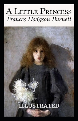 A Little Princess Illustrated by Frances Hodgson Burnett