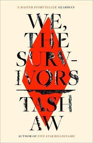 We the Survivors by Tash Aw, Tash Aw