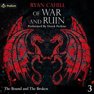 Of War and Ruin by Ryan Cahill