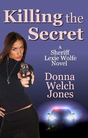 Killing the Secret by Donna Welch Jones