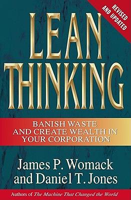 Lean Thinking: Banish Waste and Create Wealth in Your Corporation, Revised and Updated by James P. Womack, Daniel T. Jones