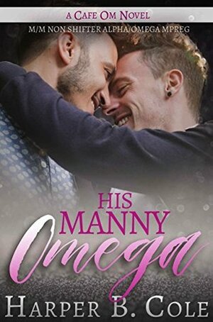 His Manny Omega by Harper B. Cole