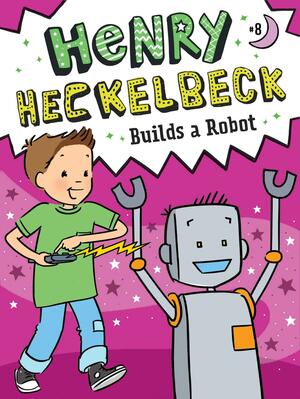 Henry Heckelbeck Builds a Robot by Wanda Coven, Priscilla Burris