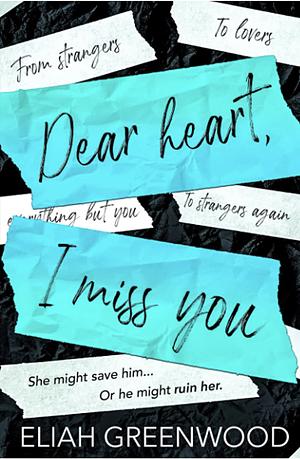 Dear Heart, I Miss You Special Edition: Easton High by Eliah Greenwood