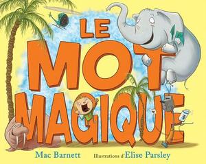 Le Mot Magique by Mac Barnett