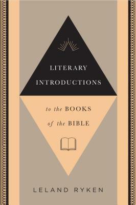 Literary Introductions to the Books of the Bible by Leland Ryken