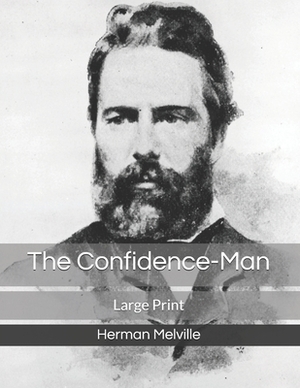 The Confidence-Man: Large Print by Herman Melville