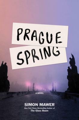 Prague Spring by Simon Mawer