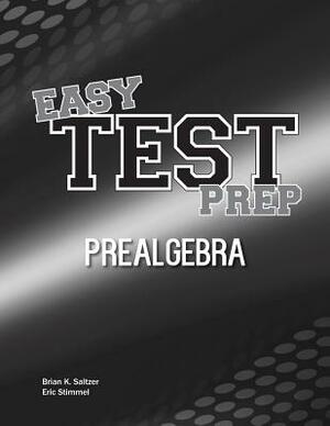 Easy Test Prep: Prealgebra by Eric Stimmel, Brian K. Saltzer