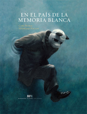 En el país de la memoria blanca by Stéphane Poulin, Carl Norac
