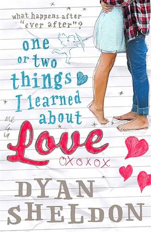 One or Two Things I Learned About Love by Dyan Sheldon