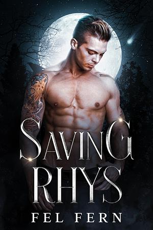 Saving Rhys by Fel Fern