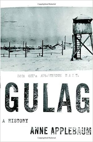 Gulag: A History by Anne Applebaum