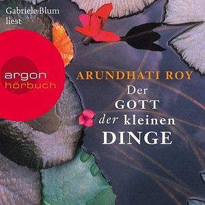 Der Gott der kleinen Dinge by Arundhati Roy