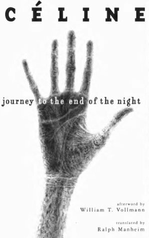 Journey to the End of the Night by William T. Vollmann, Louis-Ferdinand Céline, Ralph Manheim