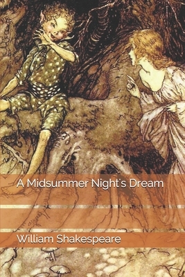 A Midsummer Night's Dream by William Shakespeare