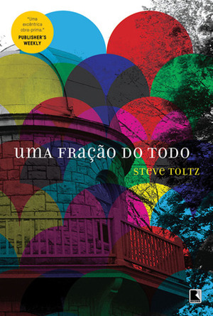 Uma fração do todo by Janaína Marcoantonio, Steve Toltz