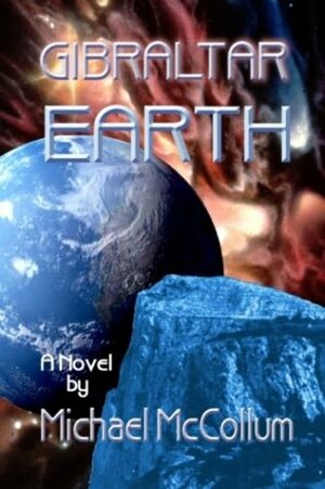 Gibraltar Earth by Michael McCollum