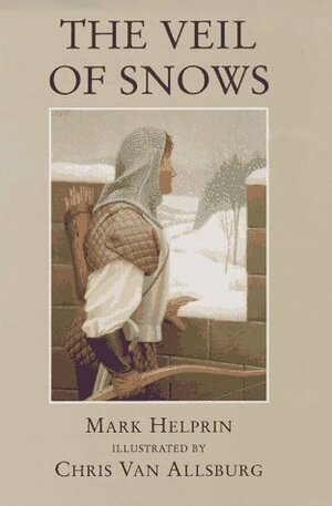 The Veil of Snows by Mark Helprin, Chris Van Allsburg