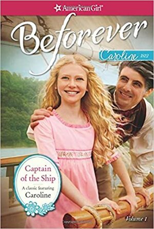 Captain of the Ship: A Caroline Classic Volume 1 by Juliana Kolesova, Kathleen Ernst, Michael Dworkin