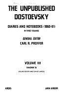 The Unpublished Dostoevsky: Diaries and Notebooks (1860-81). by Carl R. Proffer