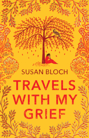 Travels with My Grief by Susan Bloch