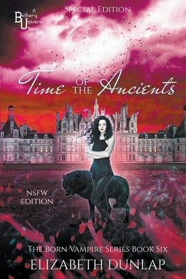 Time of the Ancients, NSFW Special Edition by Elizabeth Dunlap