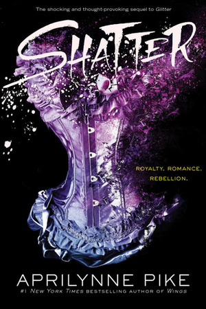 Shatter by Aprilynne Pike