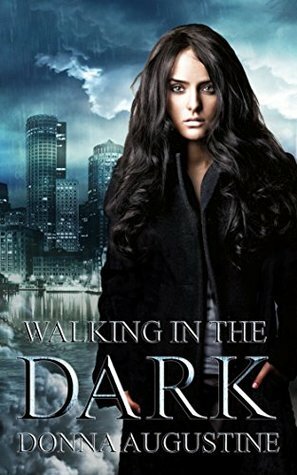 Walking in the Dark by Donna Augustine