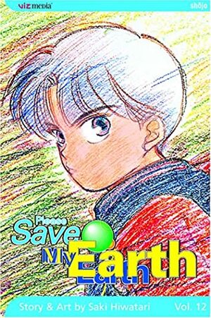 Please Save My Earth, Vol. 12 by Saki Hiwatari