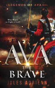 Ava the Brave by Jules Adrienn